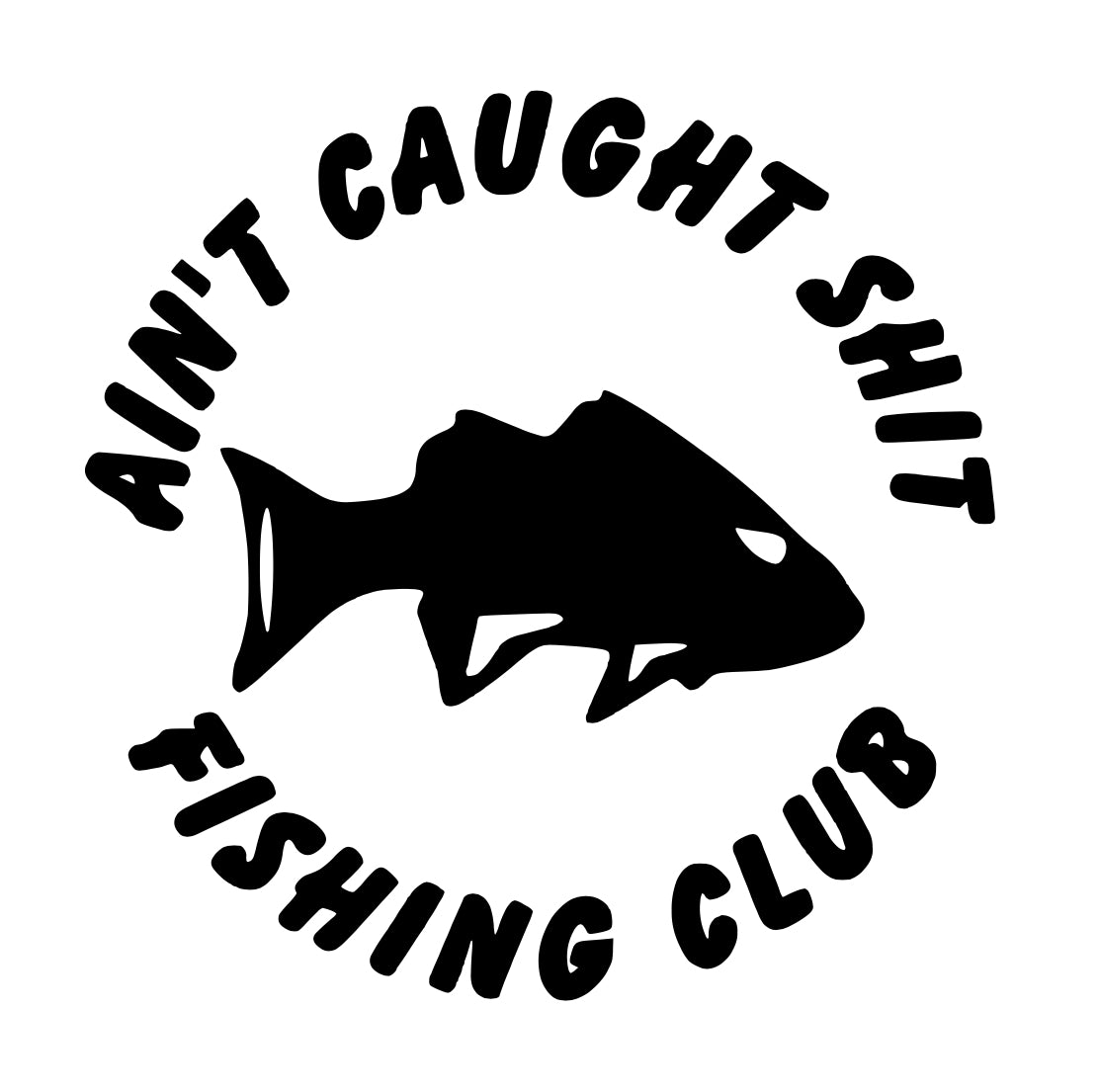 Ain’t Caught Shit Decal